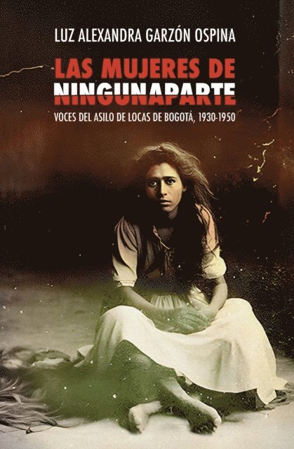 Luz Alexandra Garzon Ospina - Las mujeres de Ningunaparte, E-bok