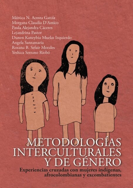 Yeshica Serrano Riobo, Roxana B. Sefair Morales, Angela Santamaria, Dunen Kaneybia Muelas Izquierdo, Lejandrina Pastor, Paula Alejandra Caceres, Morgana Claudia D'amico, Monica N. Acosta Garcia - Metodologias interculturales y de genero, E-bok