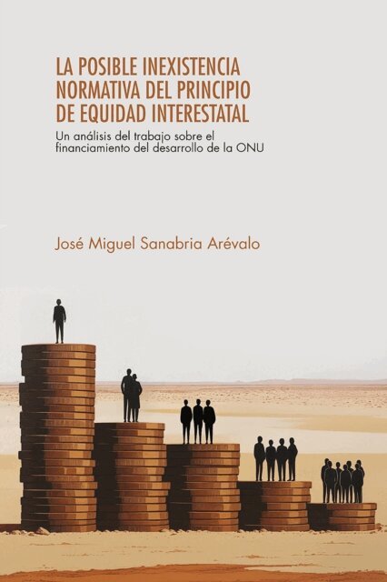 Jose Miguel Sanabria Arevalo - La posible inexistencia normativa del principio de equidad interestatal, E-bok