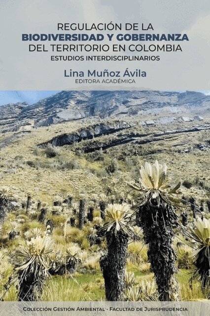 Monica D. Cubides Chaparro, Manuel F. Barreto Fonseca, Sebastian Senior Serrano, Nicole Stefany Solano Cuevas, Camilo Ernesto Florez Rivera, Leidy Milena Avila Panqueba, Daniela Catalina Castellanos Quinones, Santiago Enrique Aldana Rivera, Sara Isabella Yara Rodriguez, Laura Natalia Senejoa Quevedo, Leydi Yelena Villanueva Carballo, David Alirio Uribe Laverde, Lina Munoz Avila - Regulación de la biodiversidad y gobernanza del territorio en Colombia, E-bok. Tillgänglighet: Lägg i varukorg