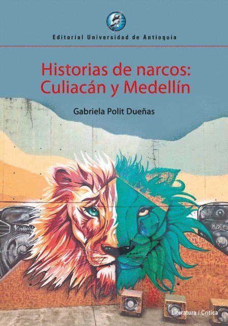 Gabriela Polit Duenas - Historias de narcos: Culiacán y Medellín, E-bok