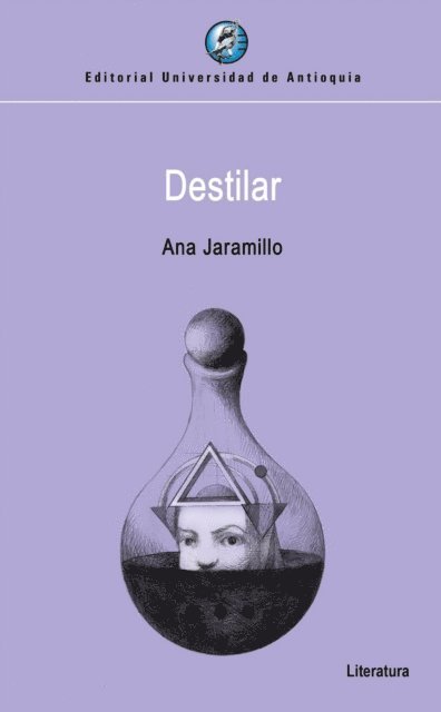 Ana Jaramillo - Destilar, E-bok