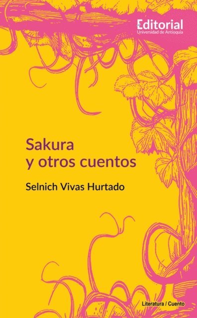 Selnich Vivas Hurtado - Sakura y otros cuentos, E-bok