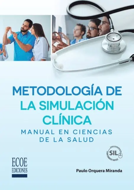 Paulo Orquera Miranda - Metodología de la simulación clínica. Manual en ciencias de la salud - 1ra edición, Häftad. Tillgänglighet: Lägg i varukorg