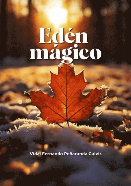 Vidal Fernando Penaranda Galvis - Edén mágico, E-bok