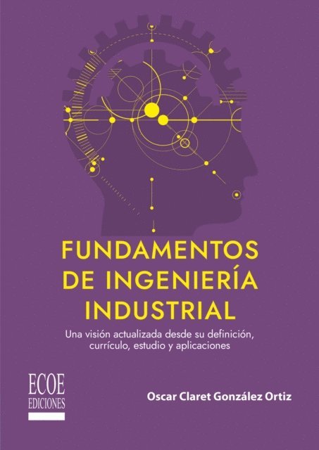 Oscar Claret Gonzalez Ortiz - Fundamentos de ingeniería industrial, E-bok