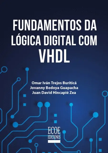 Juan David Hincapie Zea, Jovanny Bedoya Guapacha, Omar Ivan Trejos Buritica - Fundamentos da lógica digital com VHDL, E-bok. Tillgänglighet: Lägg i varukorg