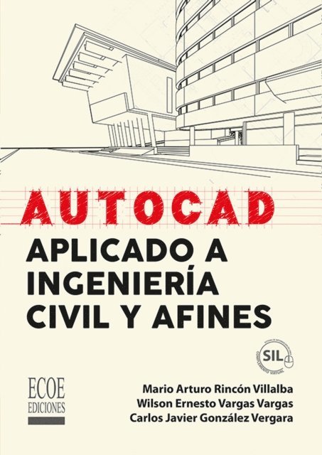 Carlos Javier Gonzalez Vergara, Wilson Ernesto Vargas Vargas, Mario Arturo Rincon Villalba - Autocad aplicado a ingeniería civil y afines, E-bok