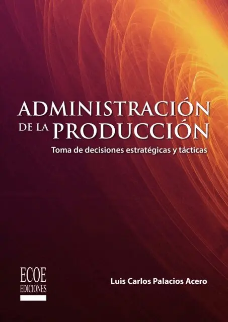 Luis Carlos Palacios Acero - Administración de la producción, E-bok. Tillgänglighet: Lägg i varukorg
