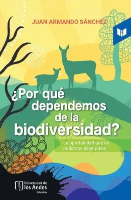 Juan Armando Sánchez - ¿Por qué dependemos de la biodiversidad?, Häftad. Tillgänglighet: Lägg i varukorg