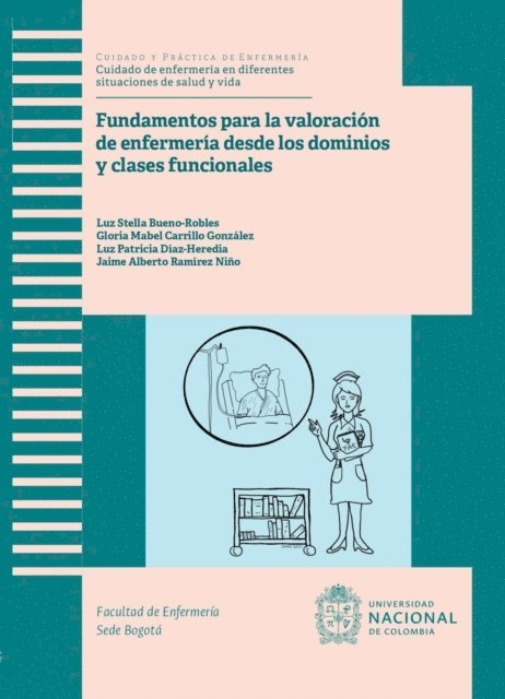 Jaime Alberto Ramirez Nino, Luz Patricia Diaz Heredia, Gloria Mabel Carrillo Gonzalez, Luz Stella Bueno Robles - Fundamentos para la valoración de enfermería desde los dominios y clases funcionales, E-bok