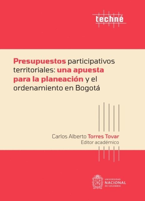 Varios autores, Carlos Alberto Torres Tovar - Presupuestos participativos territoriales: una apuesta para la planeación y el ordenamiento en Bogotá, E-bok