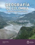 GeografÃ¿a de Colombia desde sus Territorios. Tomo I