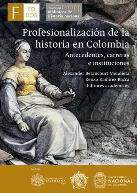 Renzo Ramirez Bacca, Alexander Betancourt Mendieta - Profesionalización de la historia en Colombia, E-bok
