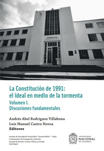 Luis Manuel Castro Novoa, Andres Abel Rodriguez Villabona - La Constitución de 1991: el ideal en medio de la tormenta, E-bok