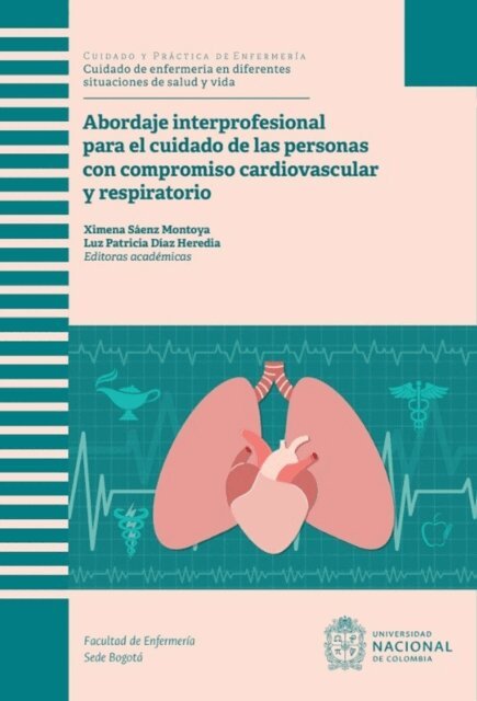 Ximena Saenz Montoya, Luz Patricia Diaz Heredia - Abordaje Interprofesional para el cuidado de las personas con compromiso cardiovascular y respiratorio, E-bok