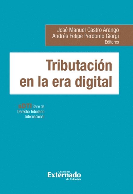 Andres Felipe Perdomo, Jose Manuel Castro Arango - Tributación en la era digital, E-bok