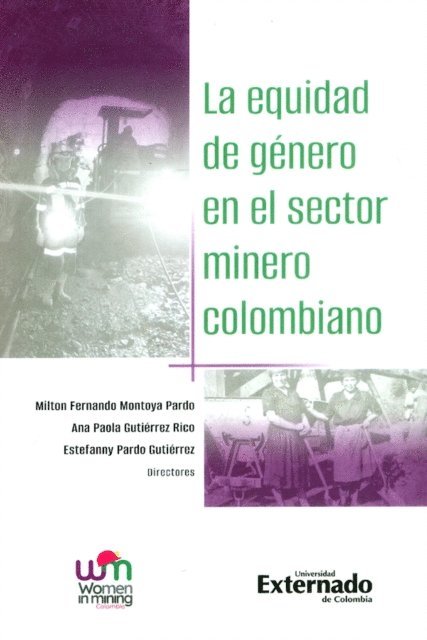 Estefanny Pardo Gutierrez, Ana Paola Gutierrez Rico, Milton Fernando Montoya Pardo - La equidad de género en el sector minero colombiano, E-bok