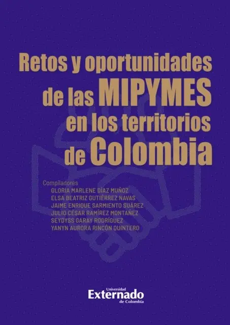 Yanyn Aurora Rincon Quintero, Seydyss Garay Rodriguez, Julio Cesar Ramirez Montanez, Jaime Enrique Sarmiento Suarez, Elsa Beatriz Gutierrez Navas, Gloria Marlene Diaz Munoz - Retos y oportunidades de las MIPYMES en los territorios de Colombia, E-bok. Tillgänglighet: Lägg i varukorg