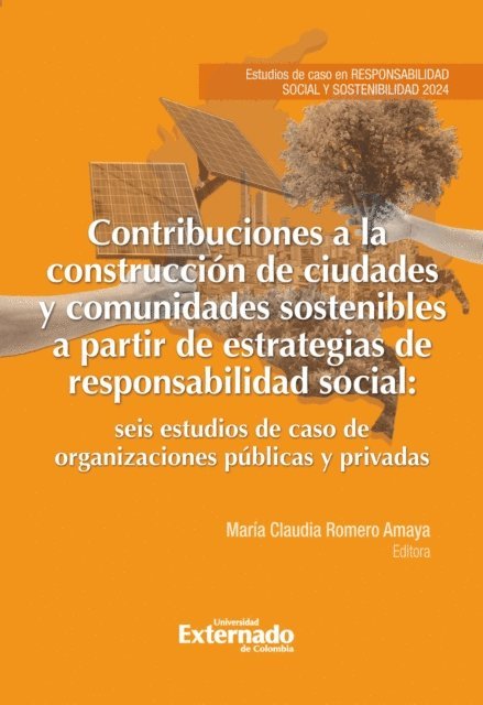 Maria Claudia Romero Amaya - Contribuciones a la construcción de ciudades y comunidades sostenibles a partir de estrategias de responsabilidad social, E-bok