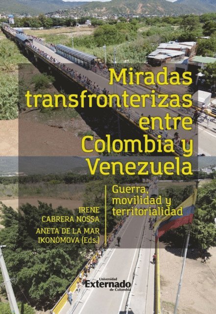 Aneta de la Mar Ikonomova, Irene Cabrera Nossa - Miradas transfronterizas entre Colombia y Venezuela, E-bok. Tillgänglighet: Lägg i varukorg