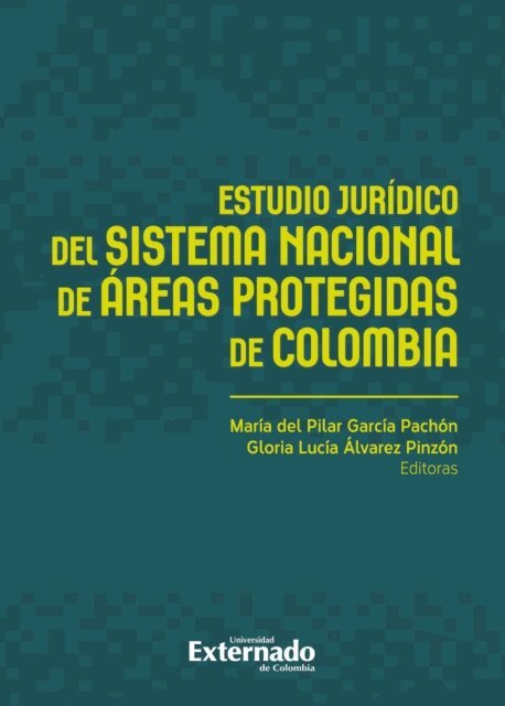 Gloria Lucia Alvarez Pinzon, Maria del Pilar Garcia Pachon - Estudio jurídico del sistema nacional de áreas protegidas de Colombia, E-bok