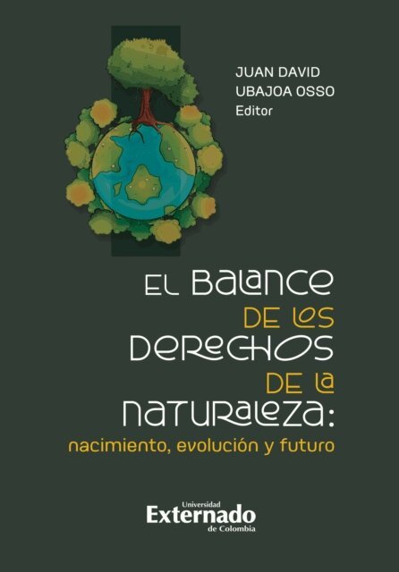Juan David Ubajoa Osso - El balance de los derechos de la naturaleza: nacimiento, evolucion y futuro, E-bok