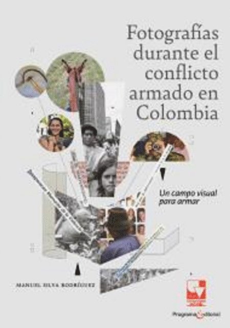 Manuel Silva Rodriguez - Fotografías durante el conflicto armado en Colombia, E-bok