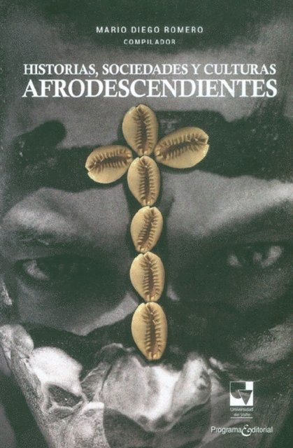 Mario Diego Romero Vergara - Historias, sociedades y culturas afrodescendientes, E-bok