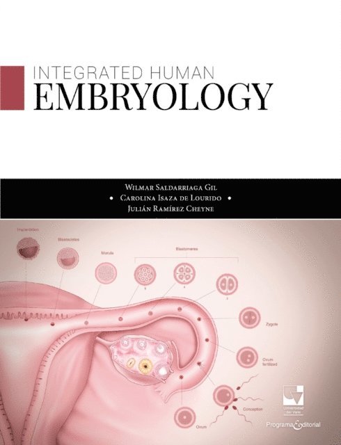 Julian Ramirez Cheyne, Carolina Isaza de Lourido, Wilmar Saldarriaga Gil - Embryology human integrated, E-bok