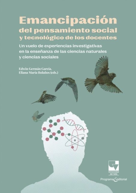 Diana Paola Alvarez Alvarez, Norma Lucia Munoz Ramirez, Eliana Maria Bolanos, Edwin German Garcia Arteaga - Emancipación del pensamiento social y tecnológico de los docentes, E-bok