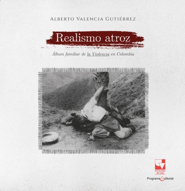 Alberto Valencia Gutierrez - Realismo atroz, E-bok
