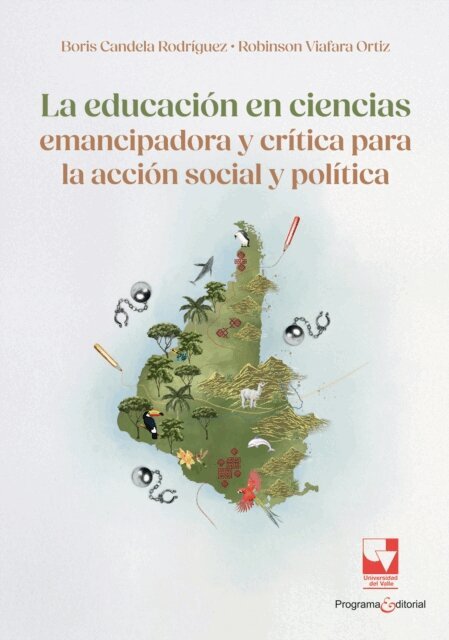 Robinson Viafara Ortiz, Boris Fernando Candela Rodriguez - La educación en ciencias emancipadora y crítica para la acción social y política, E-bok