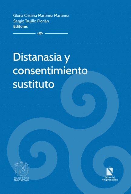 Edna Rocio Rubio Galvis, Jose Joaquin Pardey Duque, Nayibe Paola Jimenez Rodriguez, Pedro Herber Rodriguez Cardenas, Sergio Trujillo Florian, Gloria Cristina Martinez Martinez - Distanasia y consentimiento sustituto, E-bok