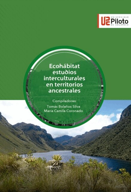 Julian Ricardo Ruiz Solano, Maria Camila Coronado Cabrera, Tomas Bolanos Silva, Maria Patricia Farfan Sopo - Ecohábitat: Estudios interculturales en territorios ancestrales, E-bok. Tillgänglighet: Lägg i varukorg
