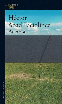Hector Abad Faciolince - Angosta (Spanish Edition), Häftad