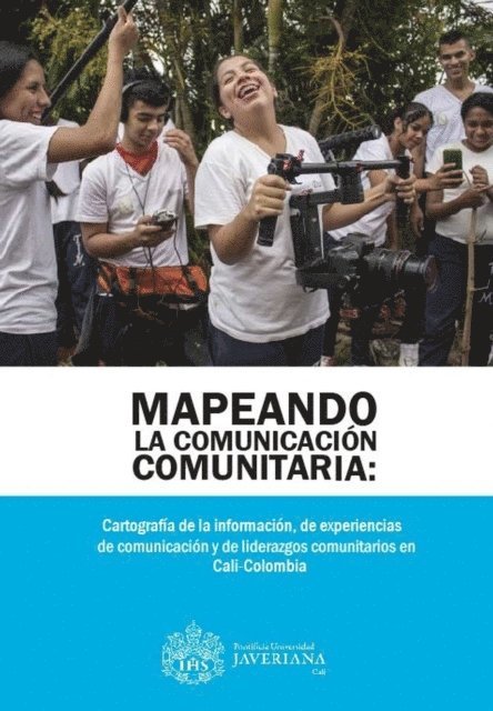 Caroly Perdomo, Nathalia Escandon, Tatiana Ceron, Viviana Chilito, Claudia Lucia Mora Motta, Eduardo Montenegro, Maria del Carmen Munoz Millan, Yeiffer Molina Angulo, Maria Camila Moreno Garzon, Fanny Patricia Franco Chavez - Mapeando la comunicación comunitaria, E-bok