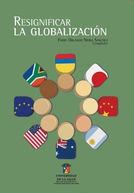 Fabio Orlando Neira Sanchez - Resignificar la globalizacion, E-bok