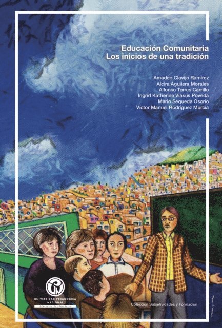 Victor Rodriguez Murcia, Mario Sequeda Osorio, Ingrid Viasus Poveda, Alfonso Torres Carrillo, Alcira Aguilera Morales, Amadeo Clavijo Ramirez - Educacion comunitaria, E-bok