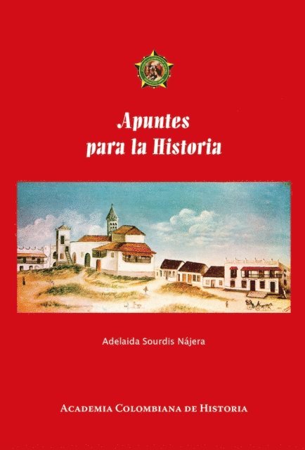Adelaida Sourdis Najera - Apuntes para la Historia, E-bok