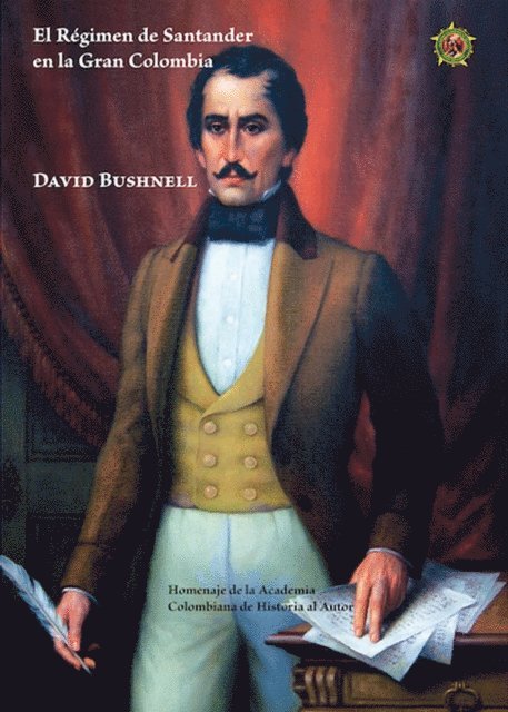 David Bushnell - El Regimen de Santander en la Gran Colombia, E-bok