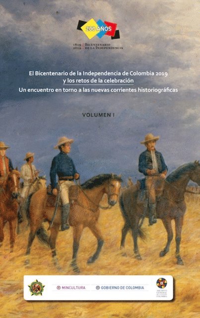 Marco Palacios, Dra Ines Quintero Montiel, Dr Jorge Nunez Sanchez, Lydia Ines Munoz Cordero, Jairo Gutierrez Ramos, Alonso Valencia Llano, Steinar A Saether, Jorge Conde Calderon, Rodrigo Campuzano Cuartas, Armando Martinez Garnica, Oscar Almario Garcia, Fernan E Gonzalez G, Eduardo Duran Gomez, Luis Horacio Lopez Dominguez - El Bicentenario de la Independencia de Colombia 2019 y los retos de la celebración, E-bok