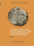 Un gobierno de capa y espada:  cartas de la Audiencia de SantafÃ© durante  la presidencia de don Juan de Borja 1605-1628