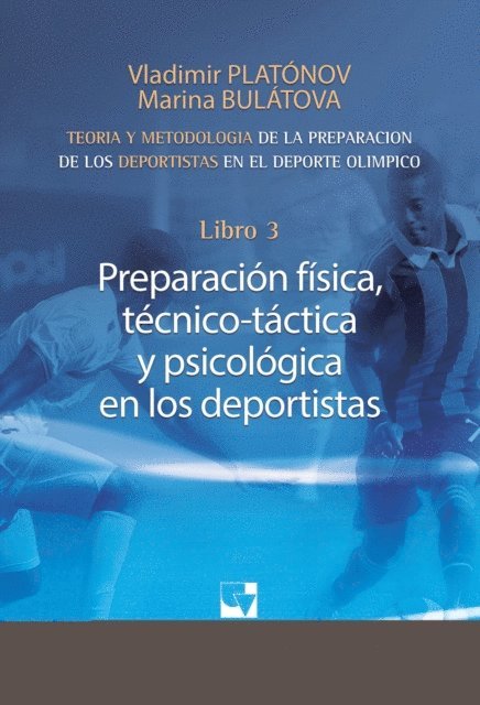Marina Mijailovna Bulatova, Vladimir Nikolaevich Platonov - Preparación de los deportistas de alto rendimiento - Teoría y metodología - Libro 3., E-bok