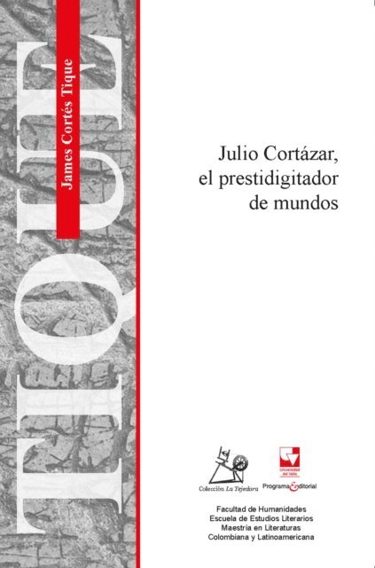 James Cortes Tique - Cortázar, el prestidigitador de mundos, E-bok
