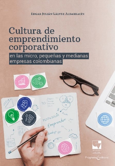 Edgar Julian Galvez Albarracin - Cultura de emprendimiento corporativo en las micro, pequeñas y medianas empresas colombianas, E-bok