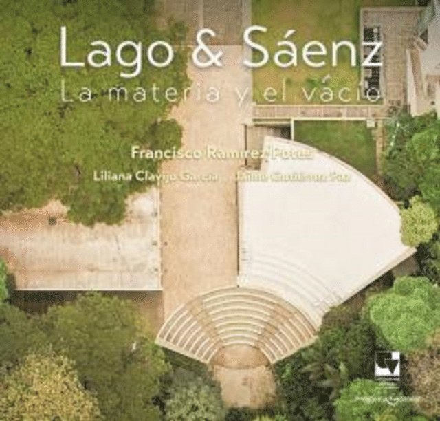 Jaime Gutierrez Paz, Liliana Andrea Clavijo Garcia, Francisco Ramirez Potes - Lago y Sáenz. La materia y el vacío, E-bok