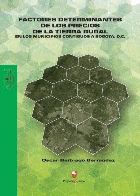 Oscar Buitrago Bermudez - Factores determinantes de los precios de la tierra rural en los municipios contiguos a Bogota D.C., E-bok