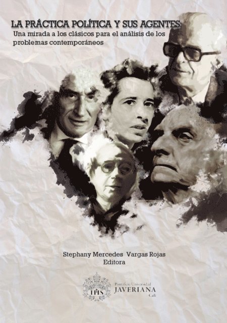 Stephany Mercedes Vargas Rojas, Nohra Palacios Trujillo, Joaquin Gregorio Tovar, Alejandro Sanchez Lopez de Mesa, Hernando Llano Angel, Lina Fernanda Gonzalez Higuera, Nestor Raul Arturo - La práctica política y sus agentes, E-bok