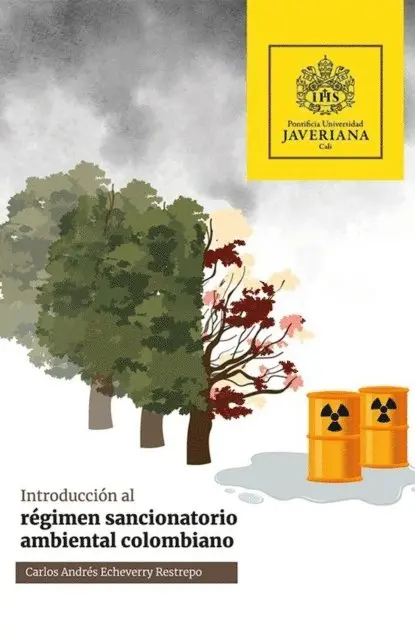 Carlos Andres Echeverry Restrepo - Introducción al régimen sancionatorio ambiental colombiano, E-bok. Tillgänglighet: Lägg i varukorg